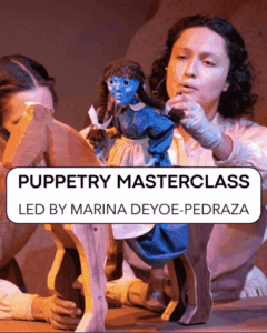 Puppetry Masterclass 1