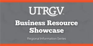 Utrgv Business Resource Showcase